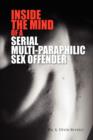 Image for Inside The Mind of a Serial Multi-Paraphilic Sex Offender