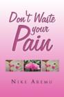 Image for Don&#39;t Waste Your Pain