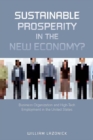 Image for Sustainable prosperity in the new economy?: business organization and high-tech employment in the United States