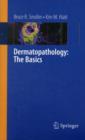 Image for Dermatopathology: the basics