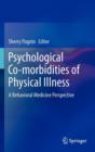 Image for Psychological co-morbidities of physical illness  : a behavioral medicine perspective
