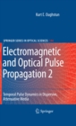 Image for Electromagnetic and Optical Pulse Propagation 2: Temporal Pulse Dynamics in Dispersive, Attenuative Media