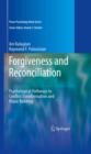 Image for Forgiveness and reconciliation: psychological pathways to conflict transformation and peace building