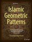 Image for Islamic geometric patterns  : their historical development and traditional methods of construction