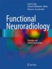 Image for Functional neuroradiology  : principles and clinical applications