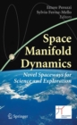 Image for Space manifold dynamics  : novel spaceways for science and exploration