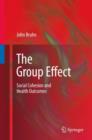 Image for The group effect  : social cohesion and health outcomes