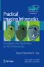 Image for Practical imaging informatics: foundations and applications for PACS professionals