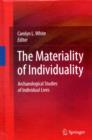 Image for The materiality of individuality  : archaeological studies of individual lives