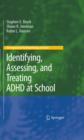 Image for Identifying, assessing, and treating ADHD at school