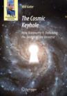 Image for The cosmic keyhole  : how astronomy is unlocking the secrets of the Universe
