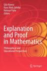 Image for Explanation and proof in mathematics  : philosophical and educational perspectives