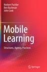 Image for Mobile learning  : structures, agency, practices