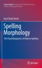 Image for Spelling morphology: psycholinguistic, typological and crosslinguistic perspectives on spelling acquisition in Hebrew