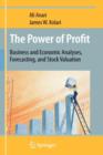 Image for The power of profit  : business and economic analyses, forecasting, and stock valuation