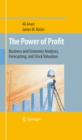 Image for The power of profit: business and economic analyses, forecasting, and stock valuation