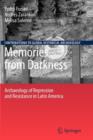 Image for Memories from Darkness : Archaeology of Repression and Resistance in Latin America