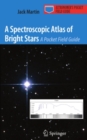 Image for A spectroscopic atlas of bright stars: a pocket field guide