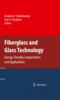 Image for Fiberglass and glass technology: energy-friendly compositions and applications