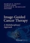 Image for Image-Guided Cancer Therapy : A Multidisciplinary Approach
