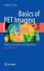 Image for Basics of PET imaging  : physics, chemistry, and regulations