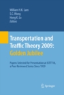 Image for Transportation and Traffic Theory 2009: Golden Jubilee: Papers selected for presentation at ISTTT18, a peer reviewed series since 1959