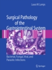 Image for Surgical pathology of the gastrointestinal system: bacterial, fungal, viral, and parasitic infections