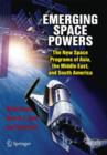 Image for Emerging space powers  : the new space programs of Asia, the Middle East and South-America