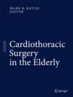 Image for Cardiothoracic surgery in the elderly  : evidence-based practice