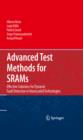 Image for Advanced test methods for SRAMs: effective solutions for dynamic fault detection in nanoscaled technologies