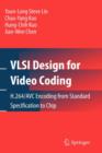 Image for VLSI Design for Video Coding : H.264/AVC Encoding from Standard Specification to Chip