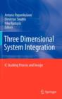 Image for Three dimensional system integration  : IC stacking process and design