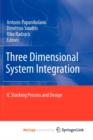 Image for Three Dimensional System Integration