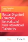 Image for Russian Organized Corruption Networks and their International Trajectories