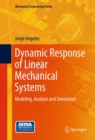 Image for Dynamic response of linear mechanical systems: modeling, analysis and simulation