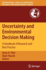 Image for Uncertainty and environmental decision making  : a handbook of research and best practice
