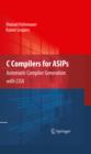 Image for C compilers for ASIPs: automatic compiler generation with LISA