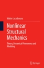 Image for Nonlinear structural mechanics: theory, dynamical phenomena and modeling