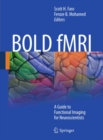 Image for BOLD fMRI: a guide to functional imaging for neuroscientists