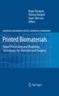 Image for Printed biomaterials: novel processing and modeling techniques for medicine and surgery