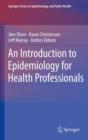 Image for An Introduction to Epidemiology for Health Professionals : v. 1