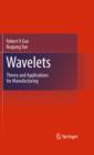 Image for Wavelets: theory and applications for manufacturing