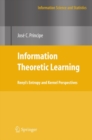 Image for Information theoretic learning: Renyi&#39;s entropy and kernel perspectives