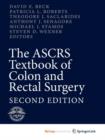 Image for The ASCRS Textbook of Colon and Rectal Surgery : Second Edition