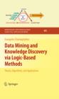 Image for Data mining and knowledge discovery via logic-based methods: theory, algorithms, and applications