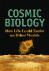 Image for Cosmic biology  : how life could evolve on other worlds