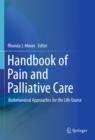 Image for Handbook of pain and palliative care  : biobehavioral approaches for the life course