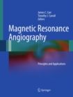 Image for Magnetic resonance angiography: principles and applications