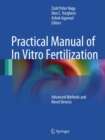 Image for Practical manual of in vitro fertilization: advanced methods and novel devices