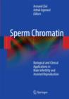 Image for Sperm chromatin  : biological and clinical applications in male infertility and assisted reproduction